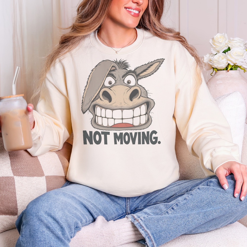 Not Moving Stubborn Donkey Grinning Wild Sweatshirt